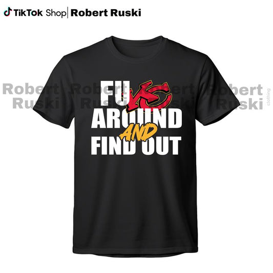 Kc F Around And Find Out Shirt, Kansa City Tee, Chiefs Football Shirt, Game Day T-shirt, Sports Fan Gift