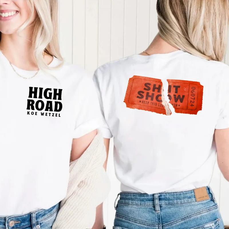High R0ad KW 2 Sides Tee, Concert Outfit, Ticket To Your Sht Show, K0e WetzeI Merch, Unisex Short Sleeve Tee Shirt, Casual Clothing Top Womenswear