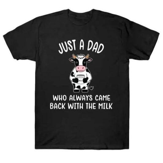 Dad tshirt Just A Dad Who Always Came Back With The Milk T-Shirt, Funny Dad tshirt, Funny Fathers Day Graphic Tee, For Father, Gift For Dad, Full Colo