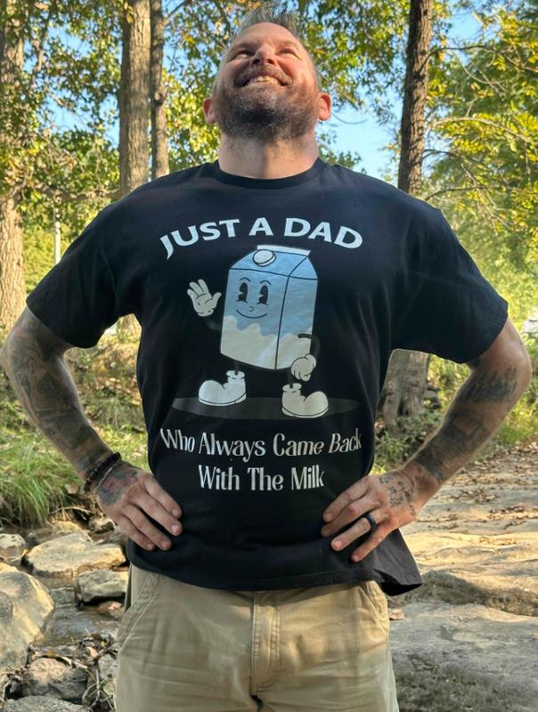 Just A Dad Who Always Came Back With The Milk T-Shirt, Funny Dad tshirt, Funny Fathers Day Graphic Tee, For Father, Gift For Dad, Classic Cotton, Mens