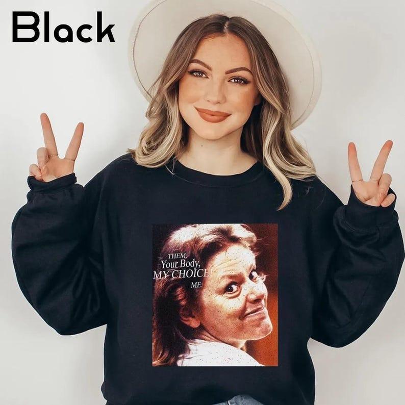 Your Body, My Choice Aileen Wuornos Shirt, Activism, Defiant Feminist Sweatshirt, Women's Rights Shirt, Tofana Apothecary Shirt