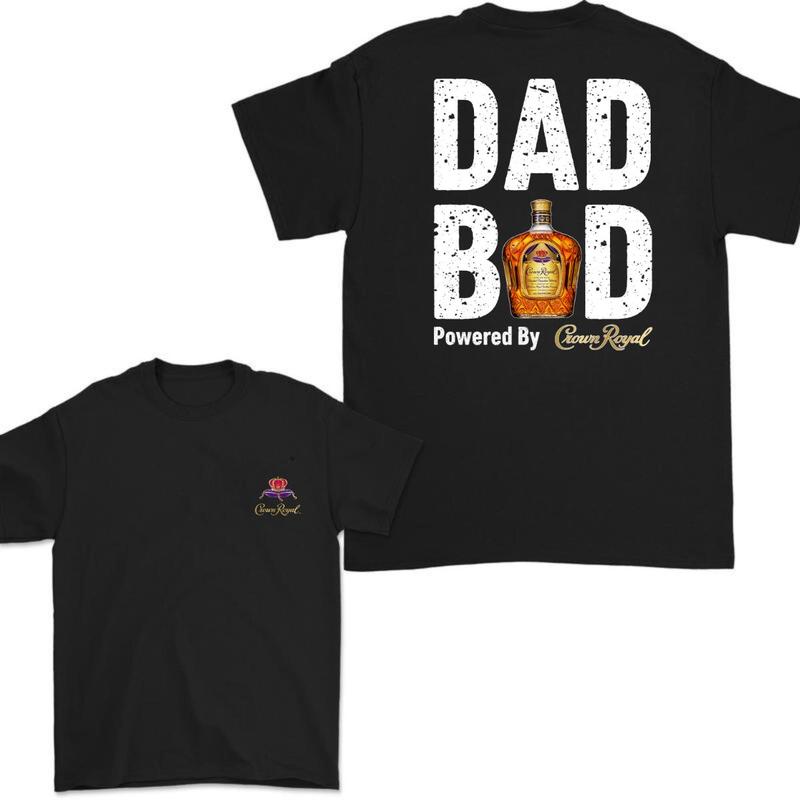 Dad Bod Powered By Crown Royal 2 Sides T-shirt, Crown Royal Unisex T-shirt Full Color For Men, For Women