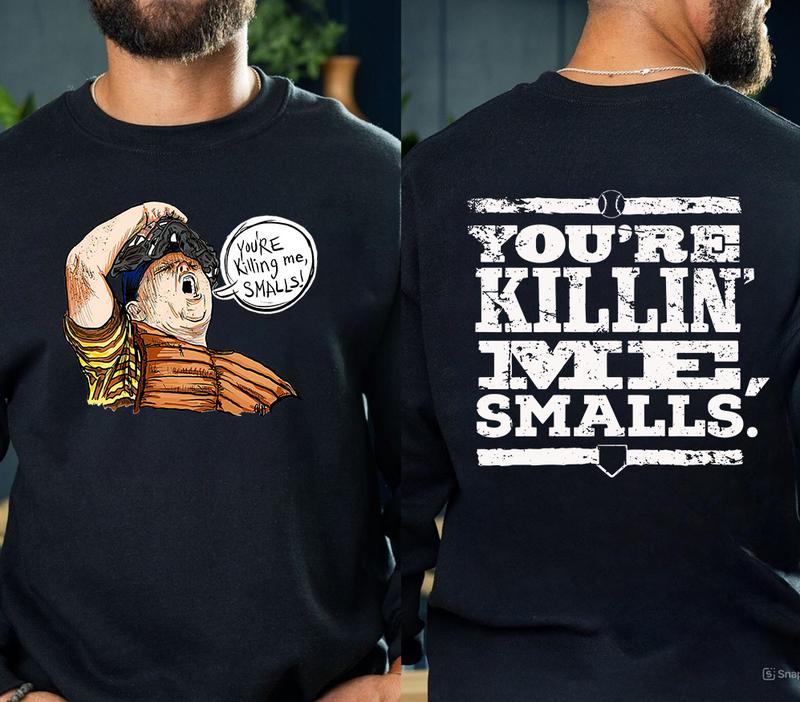 Squints The Sandlot 2sides Tshirt Sweatshirt Hoodie Unisex & Youth, Palledorous The Sandlot Movie Graphic Youâ€™re Killing Me Smalls Tshirt, Gift For Ba