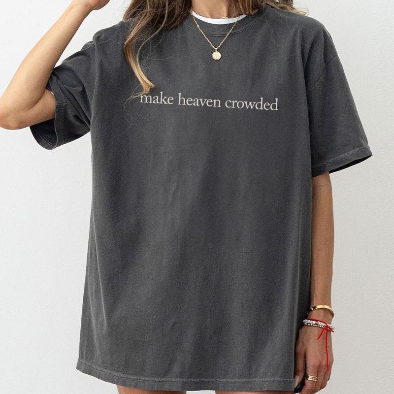 Make Heaven Crowded Shirt, Christian Shirts For Women, Faith Comfort Tee, Religous T-Shirt, Bible Verse Tshirt, Heaven Shirt, Church Outfits, Jesus Sh