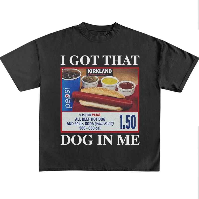 Funny Meme Shirt, I Got That Dog In Me Shirt, Hotdog Shirt, Hot Dog Lover Gift, Quirky And Humorous Quote Merch, Retro Trendy Unisex Classic Cotton Te