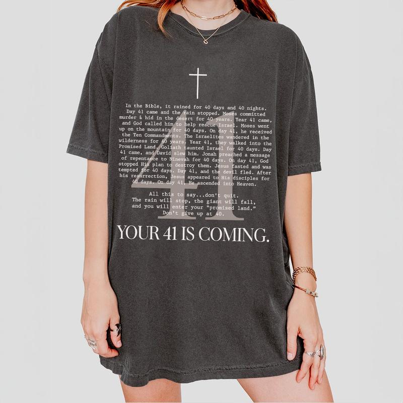 Your 41 Is Coming Shirt, Christian Comfort Tee, Religious Shirts, Christian Shirts For Women, Faith Shirt, Bible Verse Shirt, Baptism Gifts For Her, C