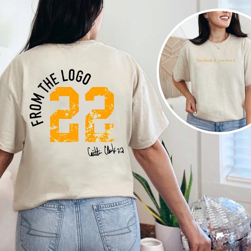 You Break It You Own It Tshirt, Caitlin Clark Basketball Front And Back Tee Shirt, From The Logo 22 Shirt, Vintage Back Clarks Goat #22 Shirt, America