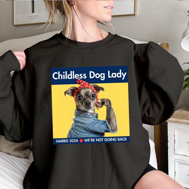 Harris 2024 T-Shirt, Childless Chihuahua Dog Lady, Kamala Campaign, Cute Funny Dog Sweatshirt, Childless Cat Lady, President Harris Tee Top Womenswear