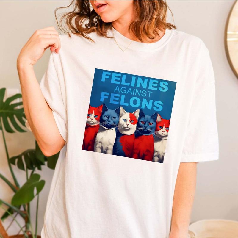 Felines Against Felons Shirt, Kamala Harris Campaign T-Shirt, Felines Not Felons Tee, Support Liberal Women Shirt Top Womenswear Print Underwear