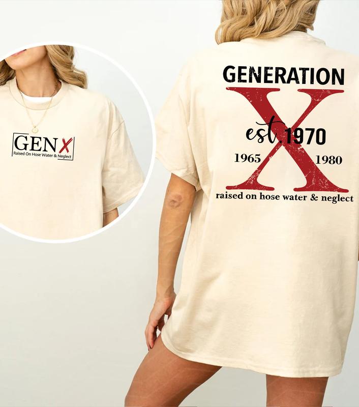 Customize Proud Gen X 2 Side Shirt Raised On Hose Water And Neglect T-Shirt, Vintage Inspired Shirt, Funny Saying Shirt, Sarcasm Quotes Shirt, Humorou