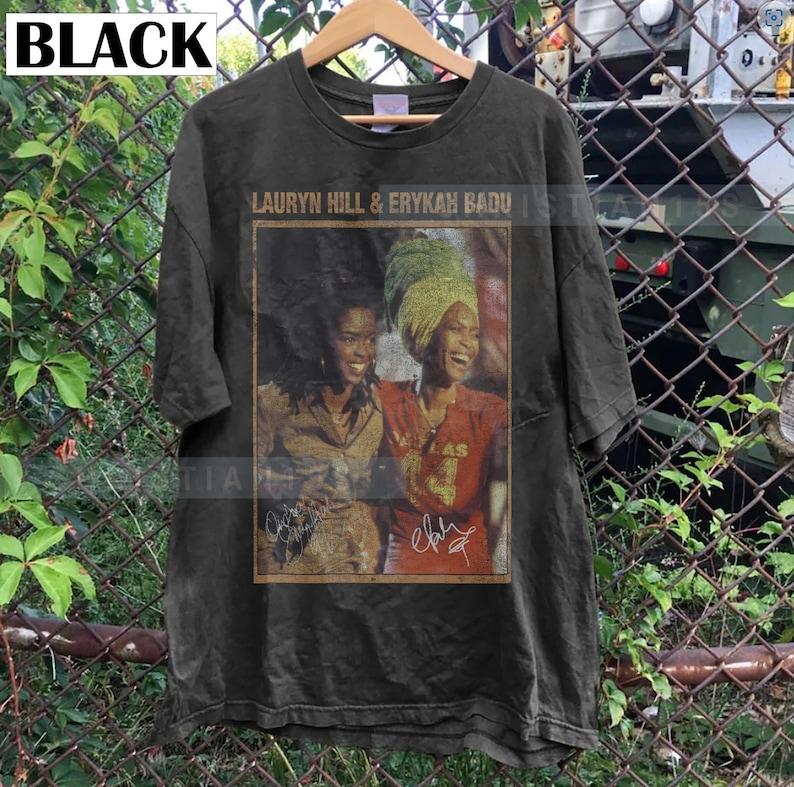 Lauryn hill and Erykah Badu Shirt, Erykah Badu Fan Gift Unisex T-Shirt, Hoodie, Sweatshirt for Men Women Cotton Crewneck