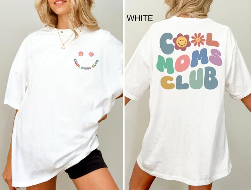 Cool Moms Club 2 Sides T-shirt, Best Mom Ever Crewneck Sweatshirt, Girl Mom hoodie, Funny Mom Outfit, Full Colors, Full Sizes