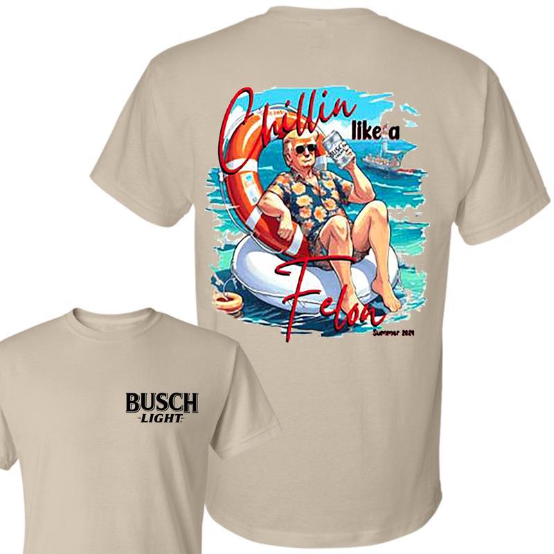 America 2024 Chillin Like A Felon Unisex 2-Sided T Shirt, B.u.s.c.h T Shirt, America Summer Shirt For Women And Men, Unisex Cotton T Shirt, Comfort Co