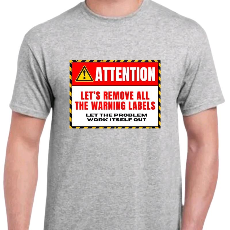 Let's remove all the warning labels. T-shirt  Menswear Top Underwear Casual men funny t shirt