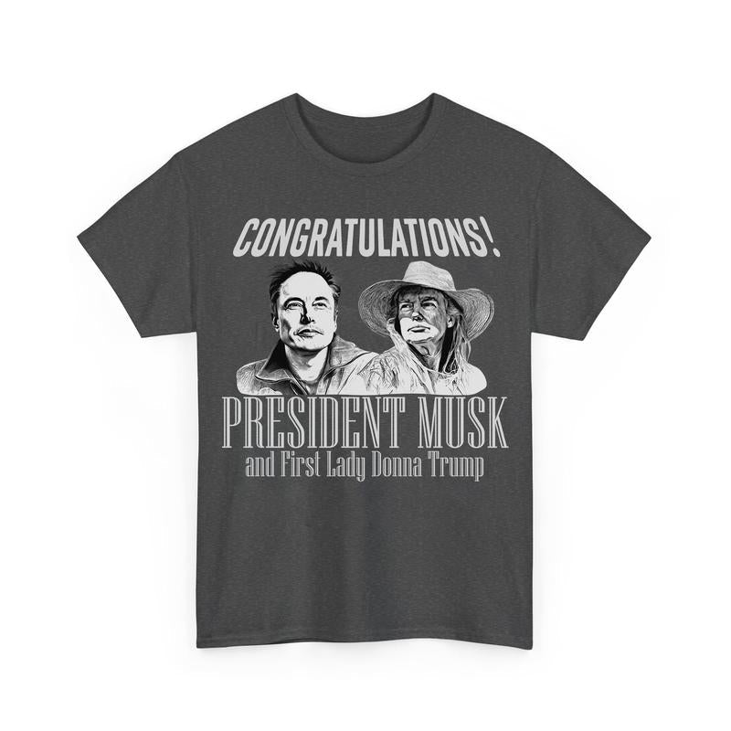 Congratulation Prеsidеnt Мusk and First Lady Donnа Trumр Funny Unisex Shirts