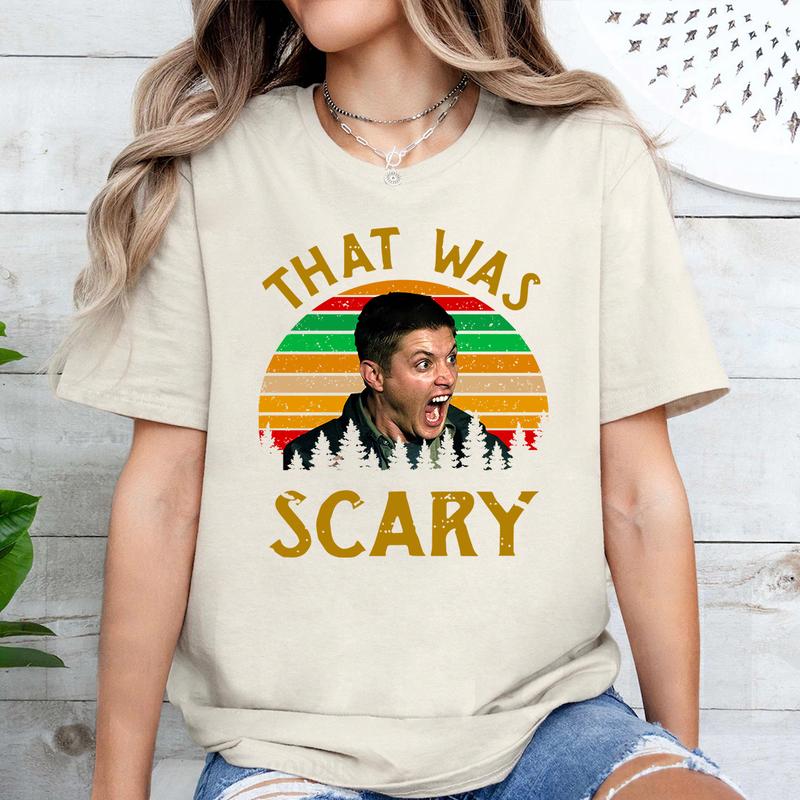 Dean  That Was Scary Vintage Men Unisex T shirt, Supernatural T Shirt, Gift For Woman and Man Unisex T-Shirt Sweatshirt Hoodie Casual Cotton