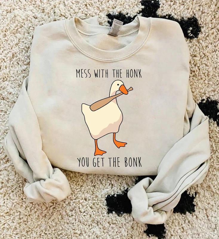 Silly Goose Mess With The Honk You Get The Bonk Sweatshirt, Silly Goose Shirt, Summer Shirt, Gift for Men and for Women, Xmas Gift, Xmas Gift Trending