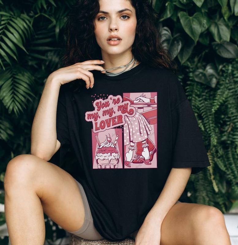 You Are My Lover TshirtSweatshirtHoodie, Valentine Shirt, Valentine Fan Shirt