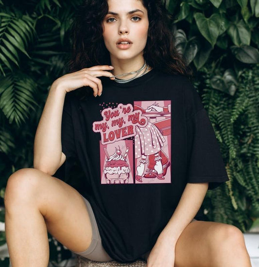 You Are My Lover TshirtSweatshirtHoodie, Valentine Shirt, Valentine Fan Shirt