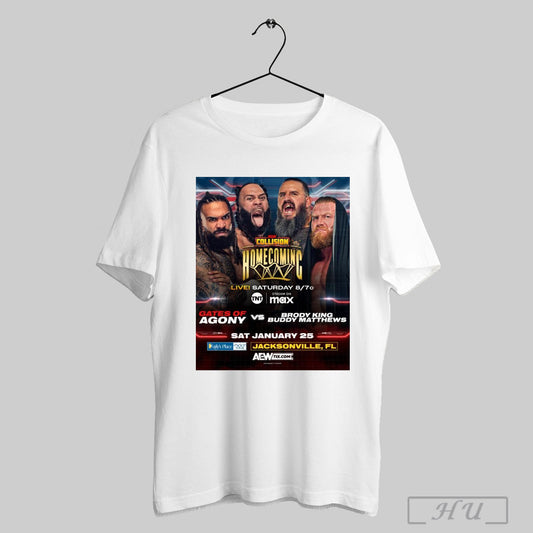 Poster Aew Collision Homecoming Gates Of Agony Vs Brody King Buddy Matthews Sat 1 25 Jacksonville Fl T Shirt Sweatshirt Poster