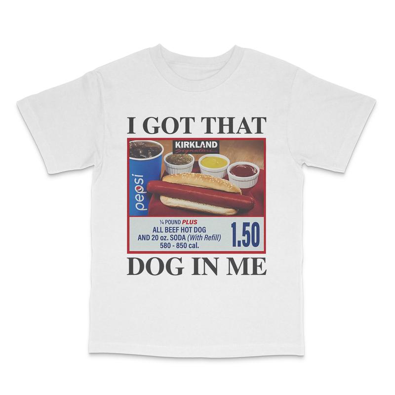I Got That Dog In Me Custom Printed T-shirt