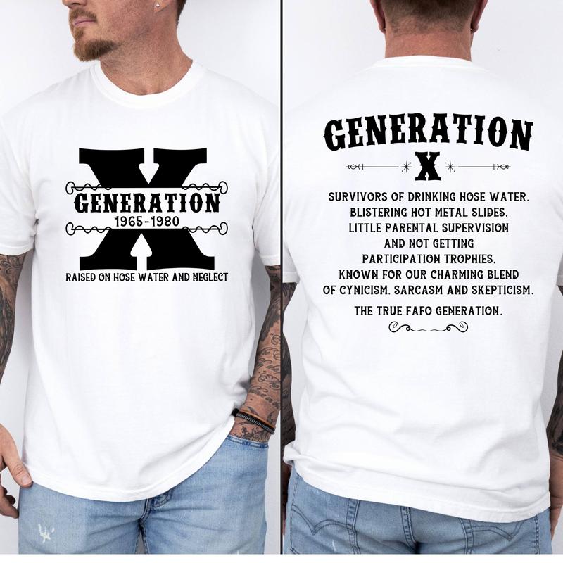 Gen X raised on hose water and neglect Shirt, Generation X FAFO shirt Two Side Shirt,  Gen X Fafo Shirt Generation X T Shirt, GenX Shirt - Casual Fit