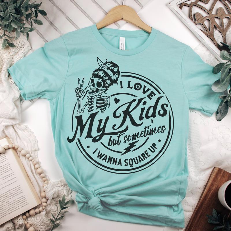 Sarcastic Mom T-Shirts I Love My Kids Snarky Tshirts Love My Kids but Sometimes Tees Sa Cotton Casual