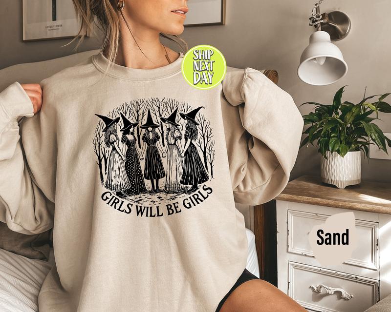 Girls Will Be Girls Witchy Feminist Sweatshirt, Womens Mystic Shirt, Witchy Hoodie, Feminist Witch Shirt, Halloween Gift For Friends