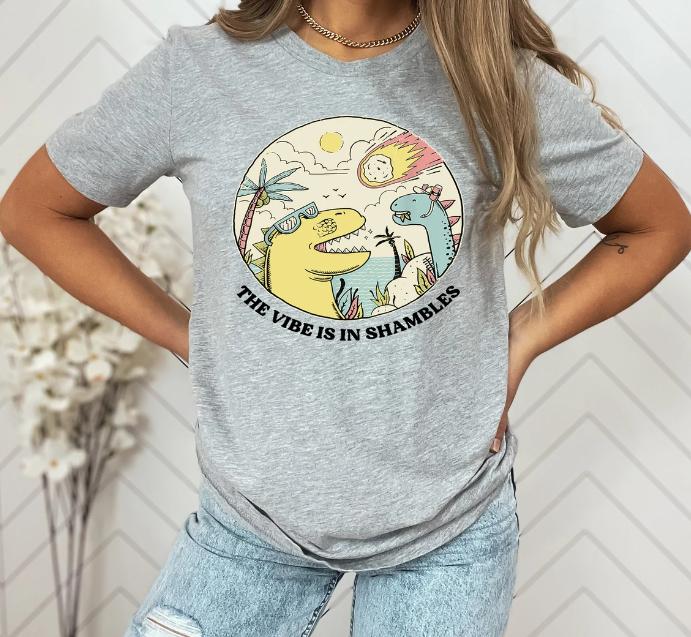 The Vibes Are In Shambles Tee, Funny Sarcastic Meme Shirt, Vintage Mental Health Shirt,Gif for her, Big Bang Dinosaur Funny Meme Shirt,