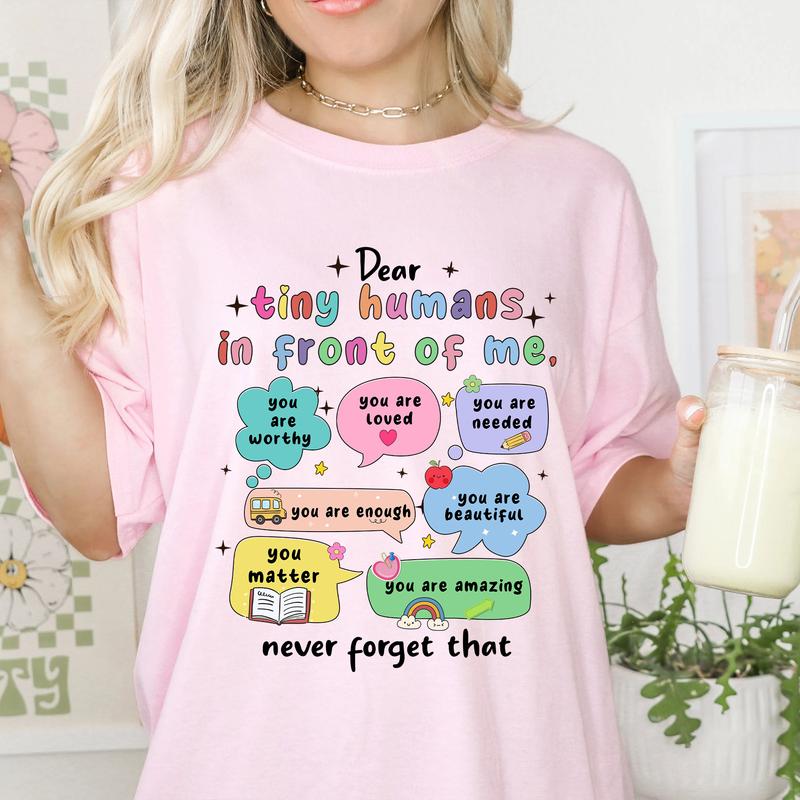 Dear Tiny Humans Comfort Colors Shirt, Teacher Motivational Shirt, School Counselor Shirt, Mental Health, School Psychologist Shirt, Positive Quotes S