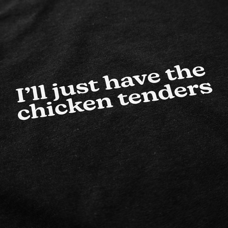 I'll Just Have The Chicken Tenders - Unisex Soft 100% Cotton T-Shirt, Viral Funny Tee for Casual Menswear & Womenswear, Comfortable and Lighthearted E