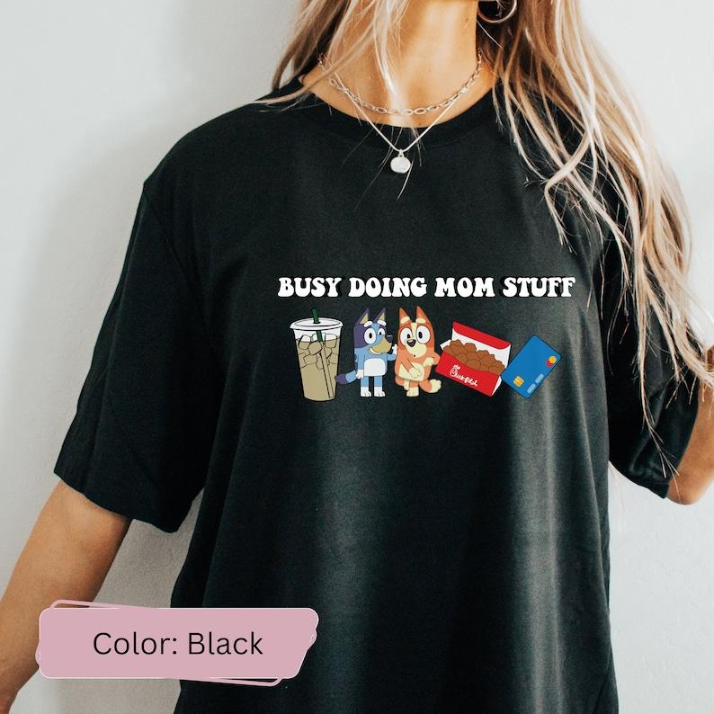 Busy Doing Mom Stuff Sweatshirt, Funny Mom Sweater, Bluey and Bingo Sweatshirt, Mama Sweatshirt, Funny Bluey Dog Sweatshirt, Mom Sweatshirt Cotton Cre