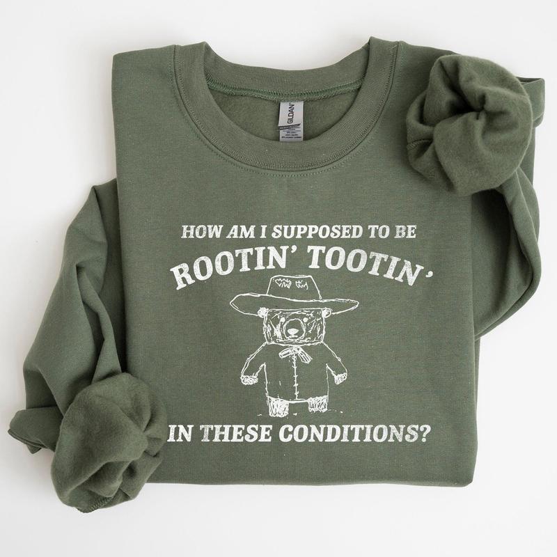 How Am I Supposed To Be Rootin Tootin Sweatshirt Casual Comfort Womenswear ComfortableÂ Graphic