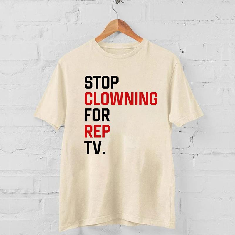 Stop Clowning for REP TV Shirts, Vintage Music SweatshirtHoodie