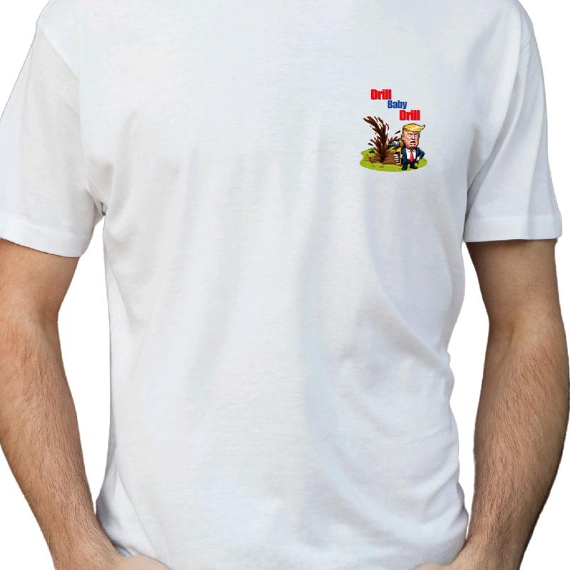 Trump- Drill Baby Drill T-Shirt Graphic Cotton Menswear trump shirt Top, Crewneck maga shirt t shirt funny meme donald trump