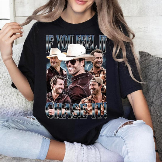 Glen Powell t shirt, If you feel it chase it Glen Powell Shirt, Tyler Owens