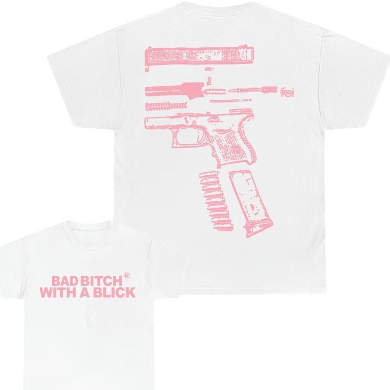 BAD BITCH WITH A BLICK Tshirt - Double side - Design Color Light Pink - Full Color - For Her - For Him
