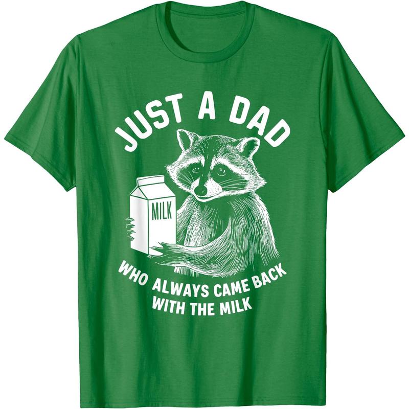 Just A Dad Who Always Came Back With The Milk Racoon Fathers T-Shirt