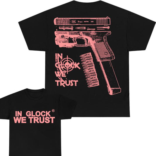 IN GLOCK WE TRUST Tshirt ,Double-Sided - Classic Fit, Full Color , Men's and Women's Sizes - Menswear Cotton , Funny Tshirt, Gift For Men ,Gift For Wo