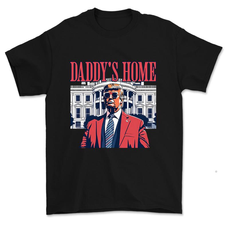 Men's Daddys Home Funny Truummp Shirt, Republican 2024 Funny Tee, Make America Great Again Shirt, Shirt For Women, Casual Menswear, Classic Cotton Top