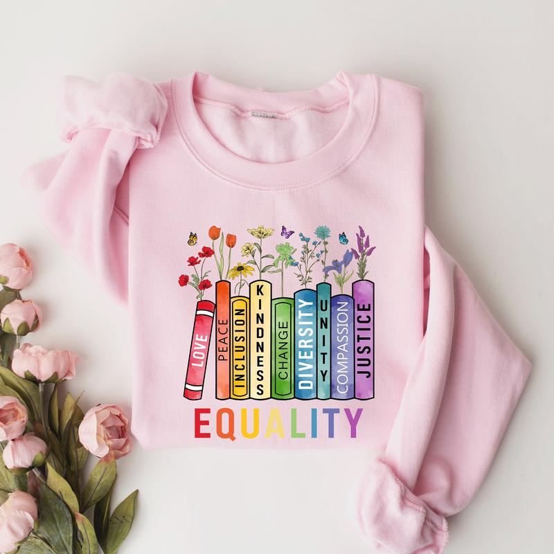Equal Rights Shirt, Book Flower Equality Sweatshirt Hoodie, Social Justice Peace Love Kindness Shirt, Feminist Gift for Her, Women Rights Shirt