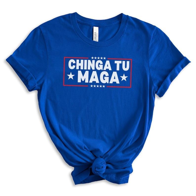 Chinga Tu MAGA Tshirt, Anti Trump T-shirt, 2024 Election Shirt, FDT shirt Sweatshirt, Hoodie, Comfort Colors