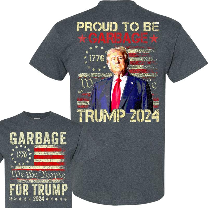 Garbage For Trump 2024 - We Are Not Garbage Vote Trump T-Shirt, Proud To Be Garbage Trump 2024 Shirt, Gift For Trump Supporters, Full Colors