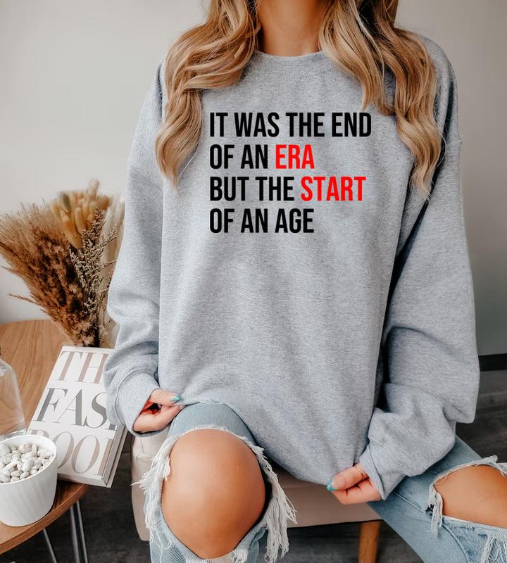 It was the end of an Era but the start of an age TshirtSweatshirtHoodie, Era Fan Shirt, Singer Tees