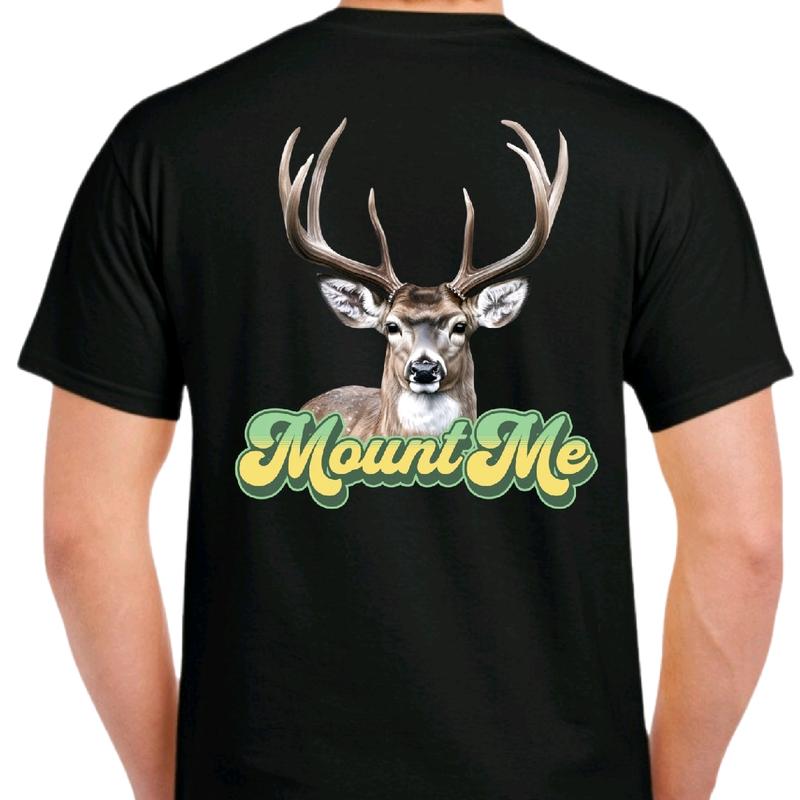 Mount Me Deer Hunting T-Shirt, menswear Crewneck. Casual funny meme