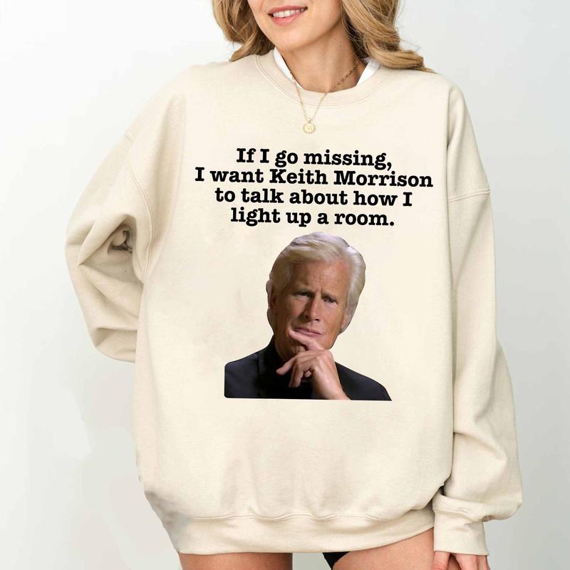 If I Go Missing I Want Keith Morrison to Talk about How I Light up a Room Sweatshirt, Keith Morrison Ugly Sweater, Dateline True Crime Crewneck Tops