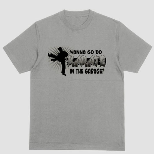 Short sleeve shirt WANNA GO DO KARATE IN THE GARAGE
