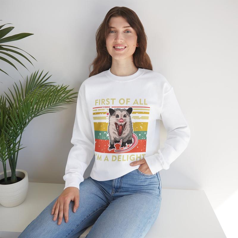 First Of All, I'm A Delight Sweatshirt â€“ Hilarious Opossum Graphic, Cute & Quirky Animal Sweatshirt, Perfect for Animal Lovers, Sarcastic Self-Love Gi