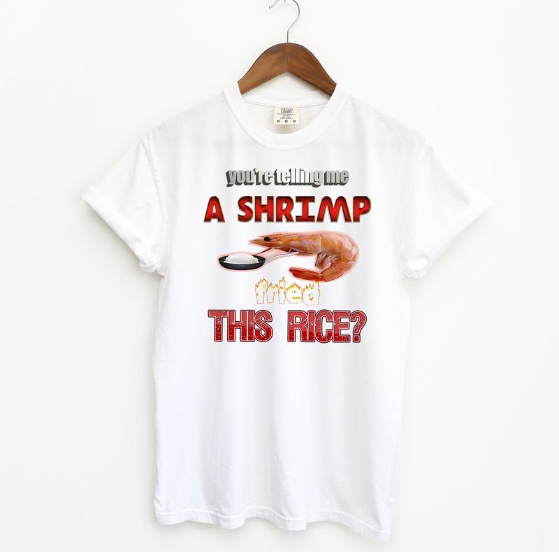 Shrimp Fried Rice T Shirt, Meme Comfort Colors T-Shirt