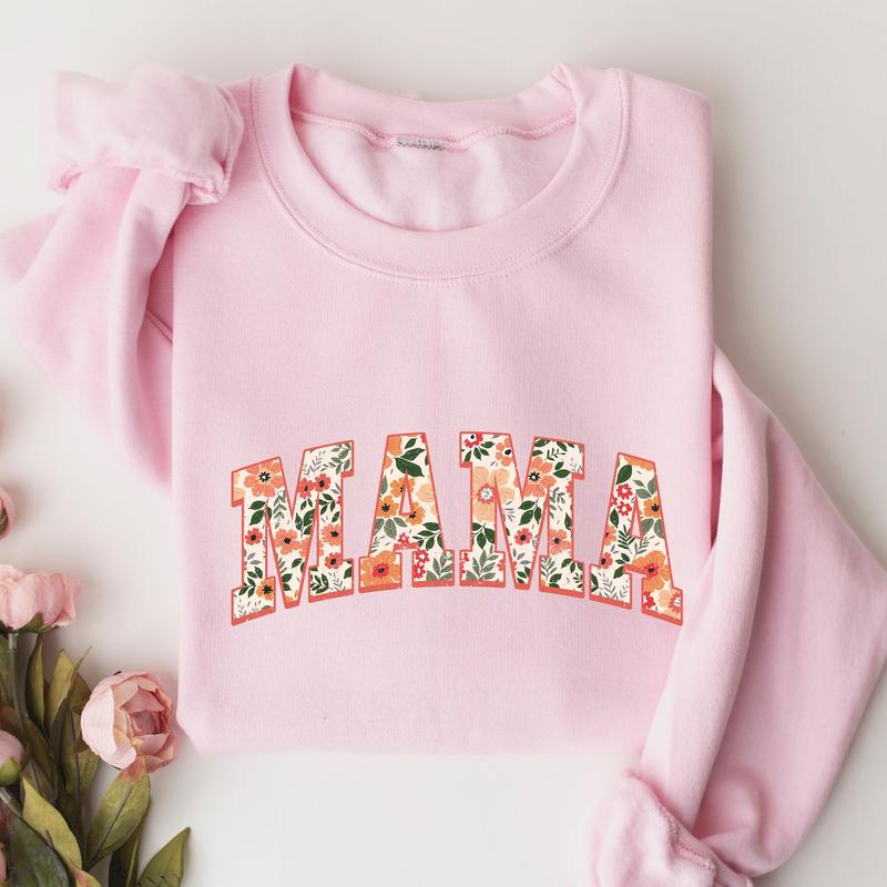 Floral Mama Sweatshirt and Hoodie, Cute Mom Sweatshirt, Mother's Day Gift, Mommy Shirt, New Mom Gift, Gift for Mother, Mama Shirt